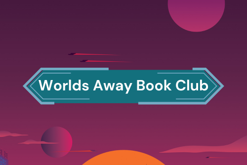 A purple skyline with planets visible and space ships flying by with Worlds Away Book Club on a teal banner in the middle of the page.